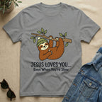 jesus love the slow you T-Shirt