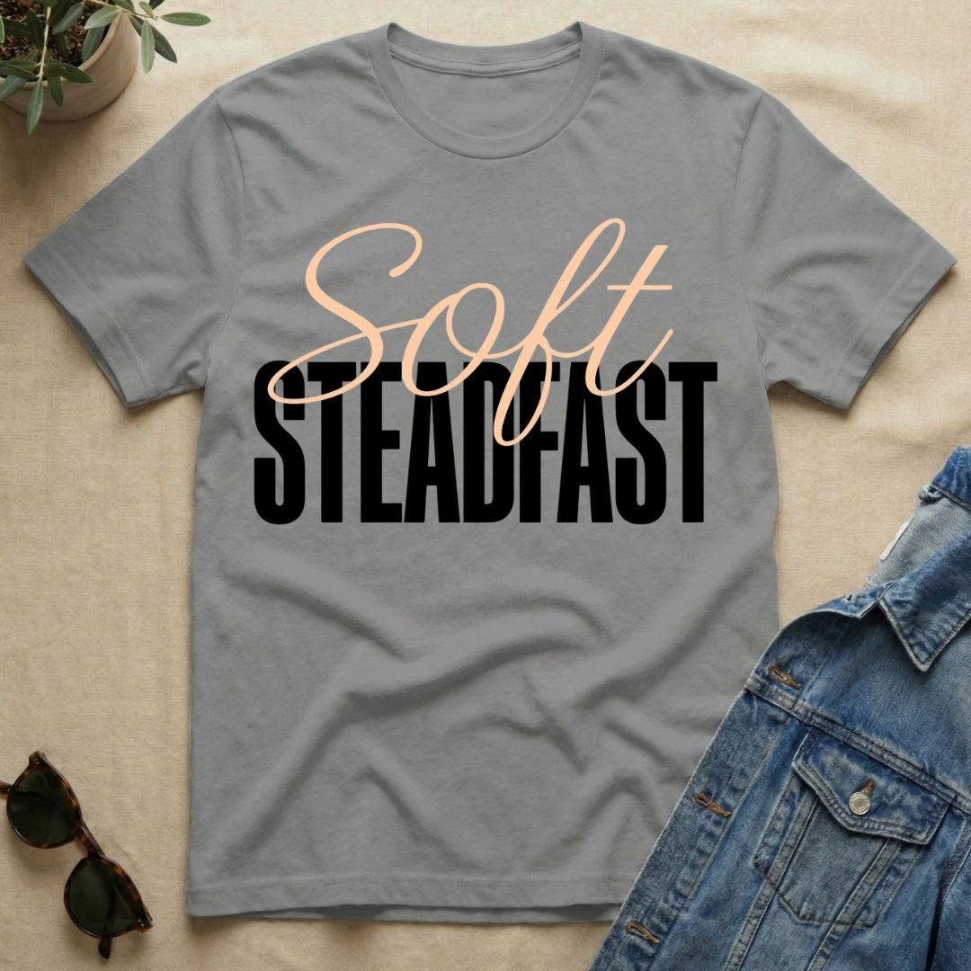 Soft & Steadfast T-Shirt