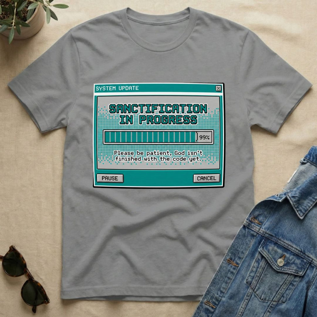 Sanctification In Progress T-Shirt