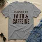 Running On Faith & Caffeine T-Shirt