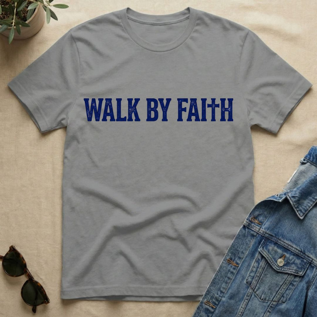 walk by faith T-Shirt