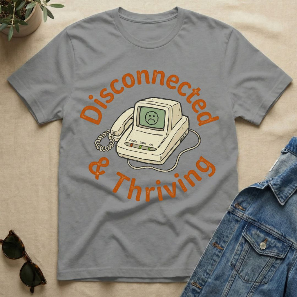disconnected and thriving T-Shirt
