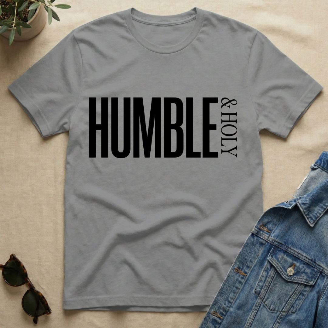 Stay Humble & Holy T-Shirt