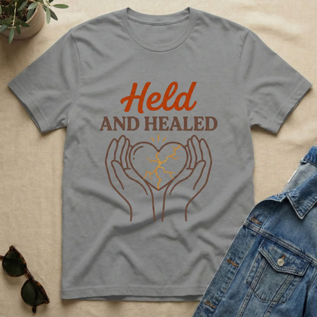 held and healed T-Shirt