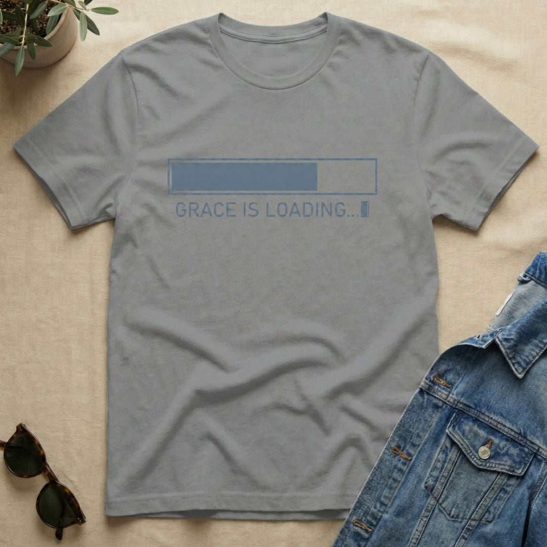 Grace Is Loading... T-Shirt