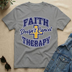 Faith Doesn't Cancel Therapy T-Shirt