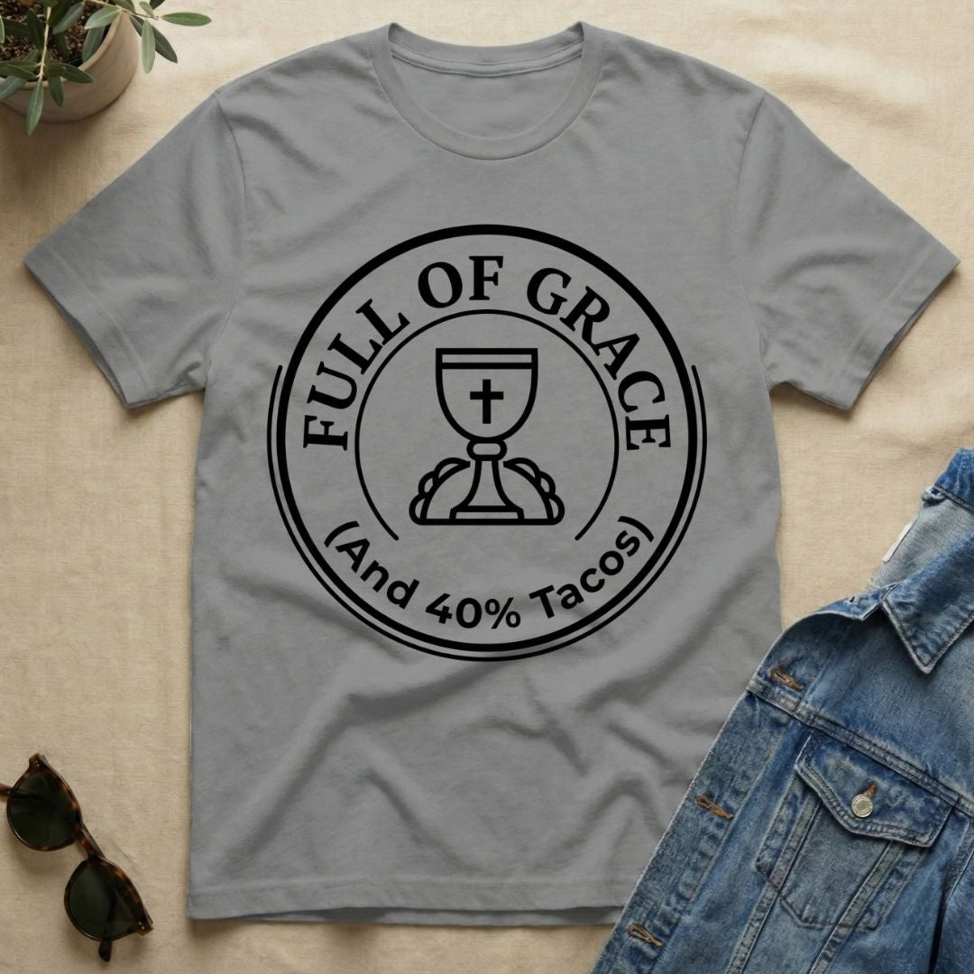 full of grace and tacos T-Shirt