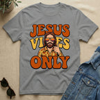 Jesus Vibes Only T-Shirt
