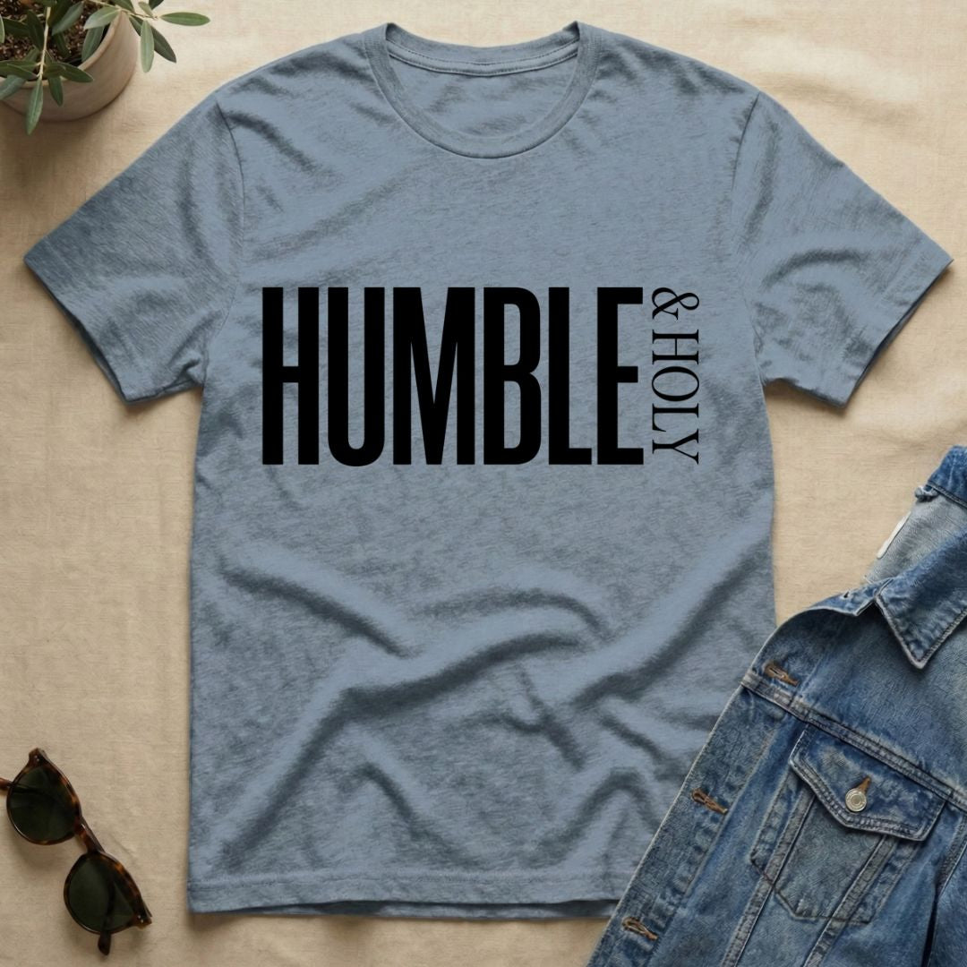 Stay Humble & Holy T-Shirt