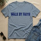 walk by faith T-Shirt