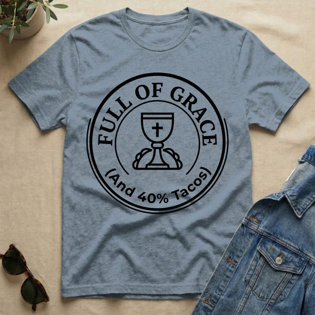 full of grace and tacos T-Shirt