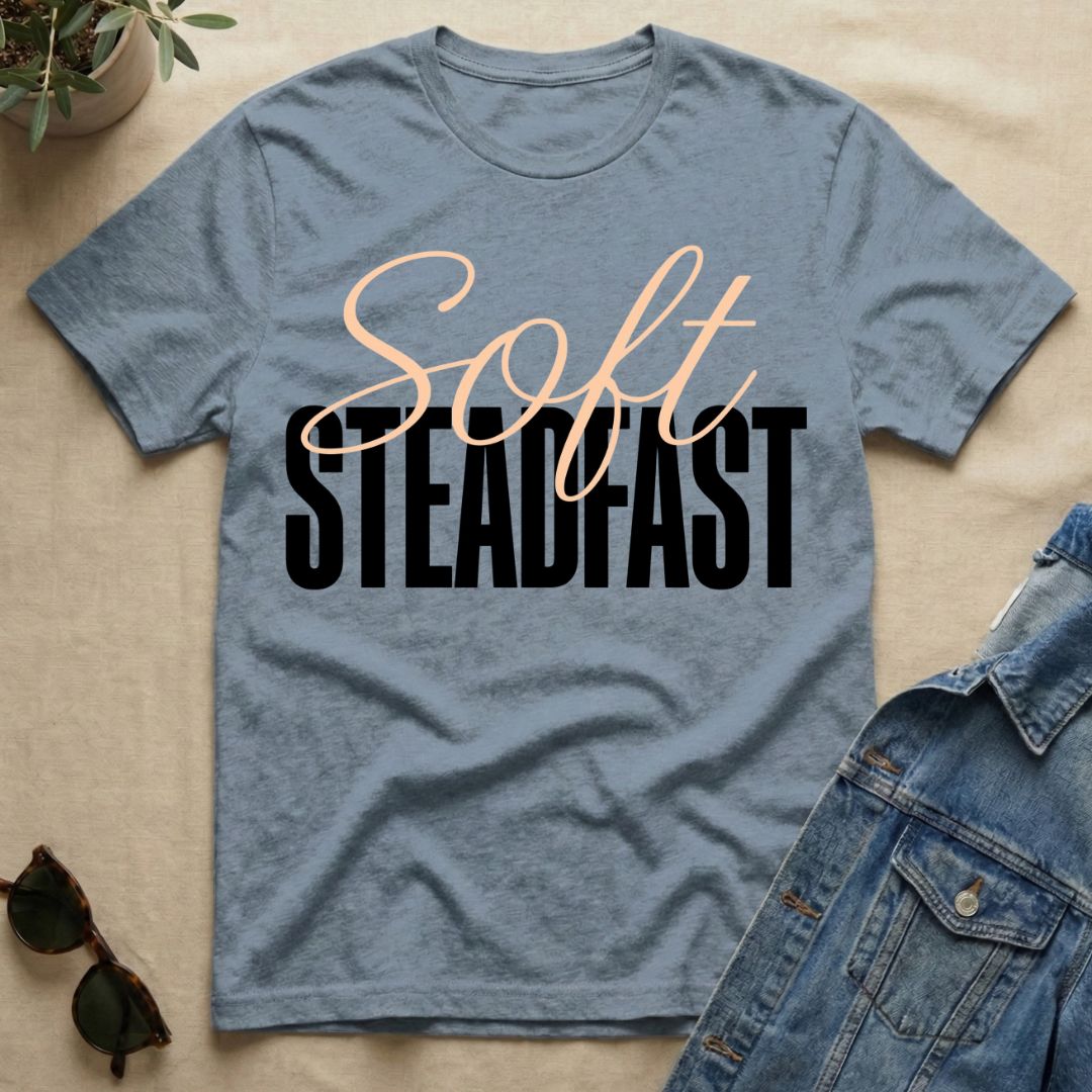 Soft & Steadfast T-Shirt