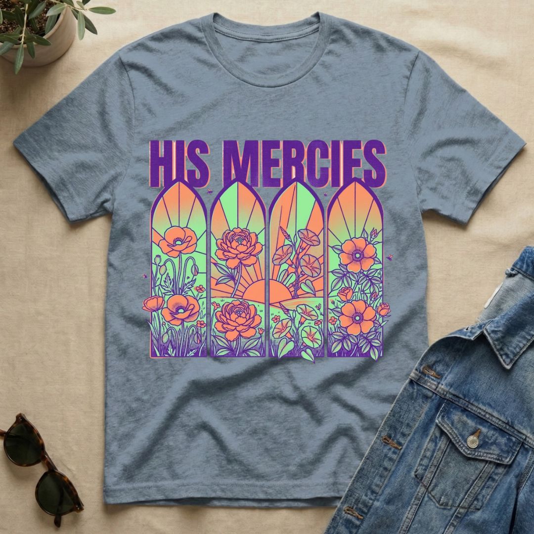 His Mercies T-Shirt