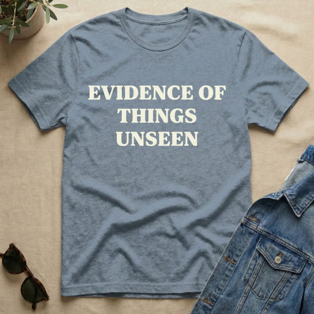 evidence of things unseen T-Shirt