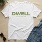 Dwell T-Shirt