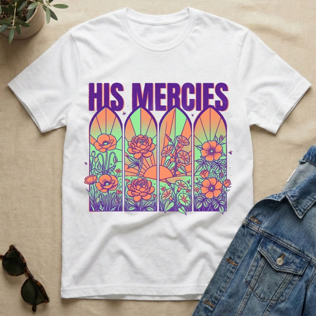 His Mercies T-Shirt