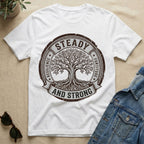 steady and strong T-Shirt