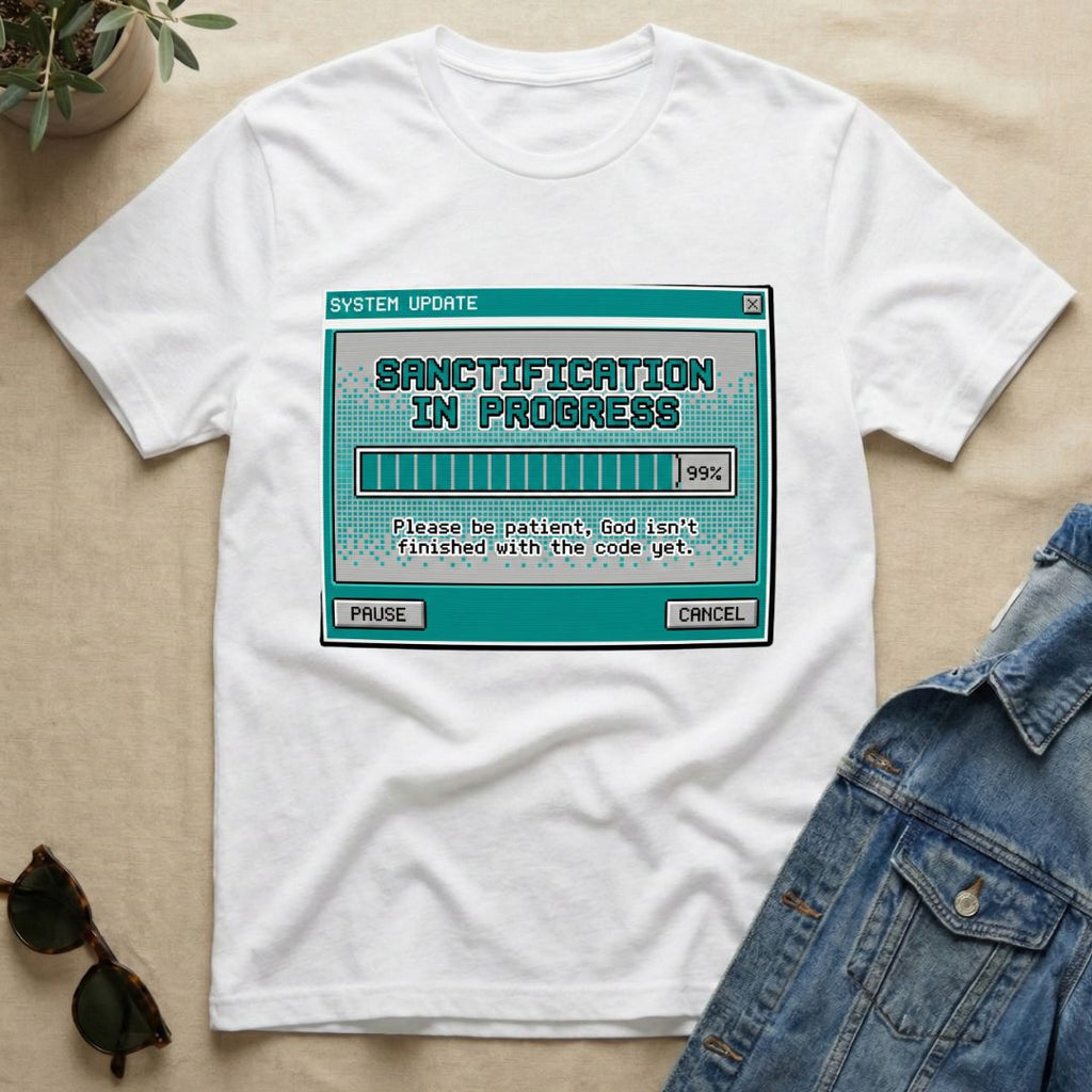 Sanctification In Progress T-Shirt