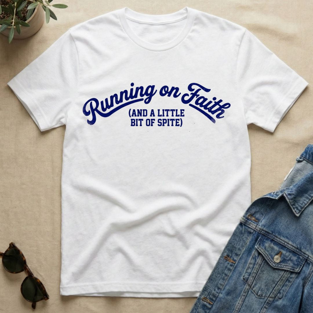 running on faith and spite T-Shirt