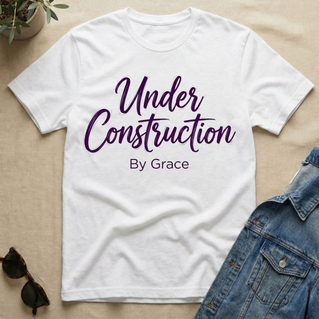 Under Construction By Grace T-Shirt