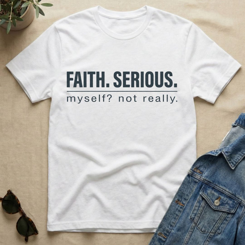 I'm Not Serious... T-Shirt