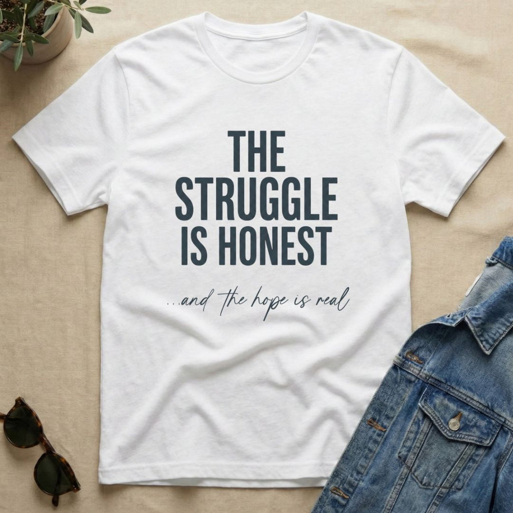 Honest Struggle T-Shirt