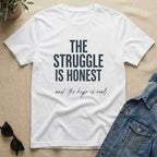 Honest Struggle T-Shirt