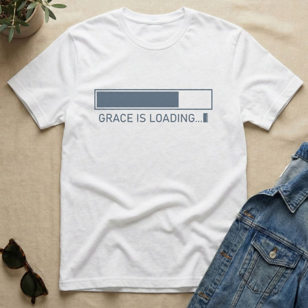 Grace Is Loading... T-Shirt